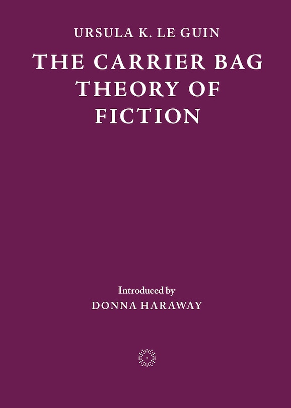 Front cover_The Carrier Bag Theory of Fiction