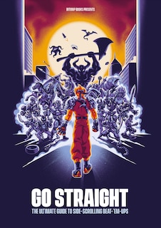 Front cover_Go Straight: The Ultimate Guide to Side-Scrolling Beat-'Em-Ups