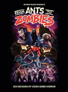 Front cover_From Ants to Zombies: Six Decades Of Video Game Horror
