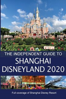 Front cover_The Independent Guide to Shanghai Disneyland 2020