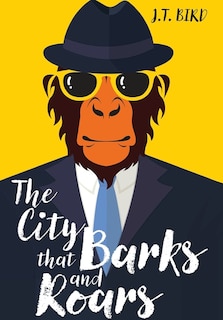 Front cover_The City That Barks And Roars