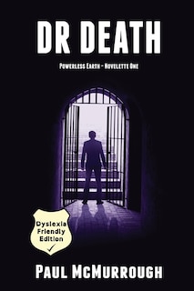 Front cover_Dr Death (Powerless Earth - Novelette One) - Dyslexia Friendly Edition