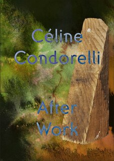 Front cover_After Work: Céline Condorelli