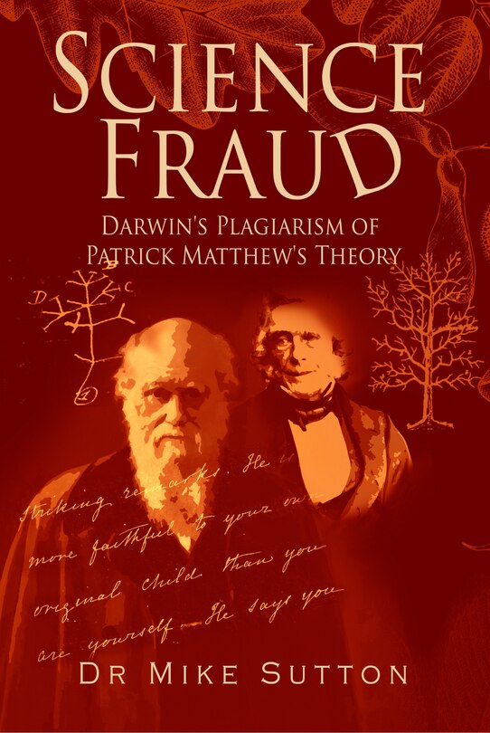 Couverture_Science Fraud: Darwin's Plagiarism of Patrick Matthew's Theory