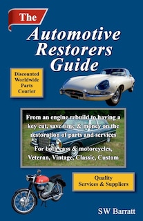 The Automotive Restorers Guide: From an engine rebuild to having a key cut. Save time and money on the restoration of parts and services, for cars and motorcycles. Veteran, Vintage, Classic, Custom