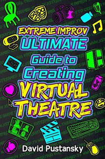 Front cover_Extreme Improv Ultimate Guide To Creating Virtual Theatre