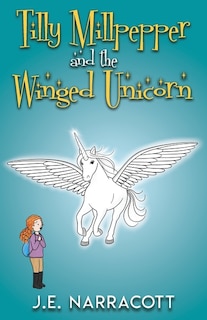 Front cover_Tilly Millpepper and the Winged Unicorn