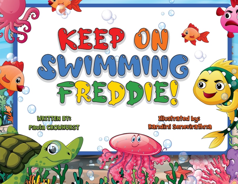 Keep On Swimming Freddie