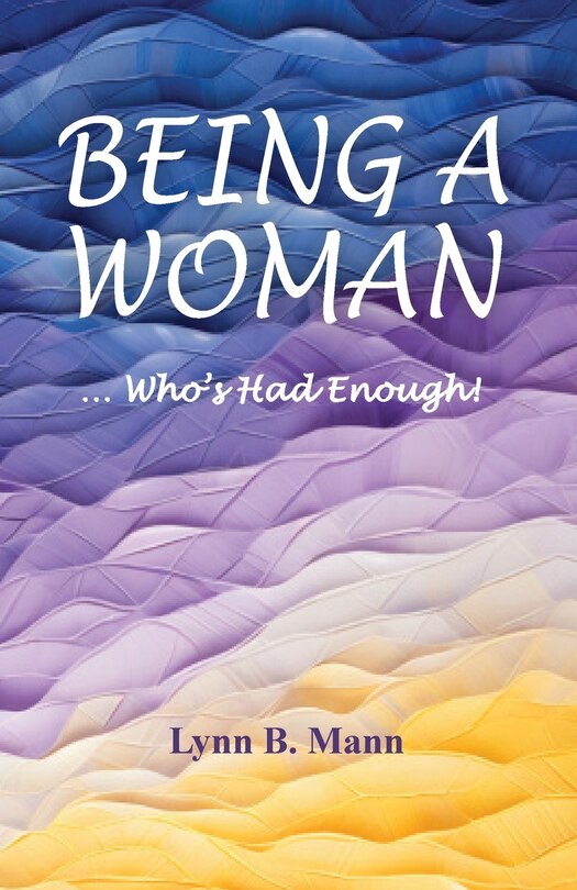 Couverture_Being A Woman ... Who's Had Enough!