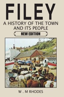 Front cover_Filey A History of the Town and its People. New Edition