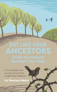 Front cover_Eat Like Your Ancestors (from The Ground Beneath Your Feet)