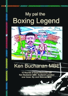 Front cover_My Pal The Boxing Legend Ken Buchanan