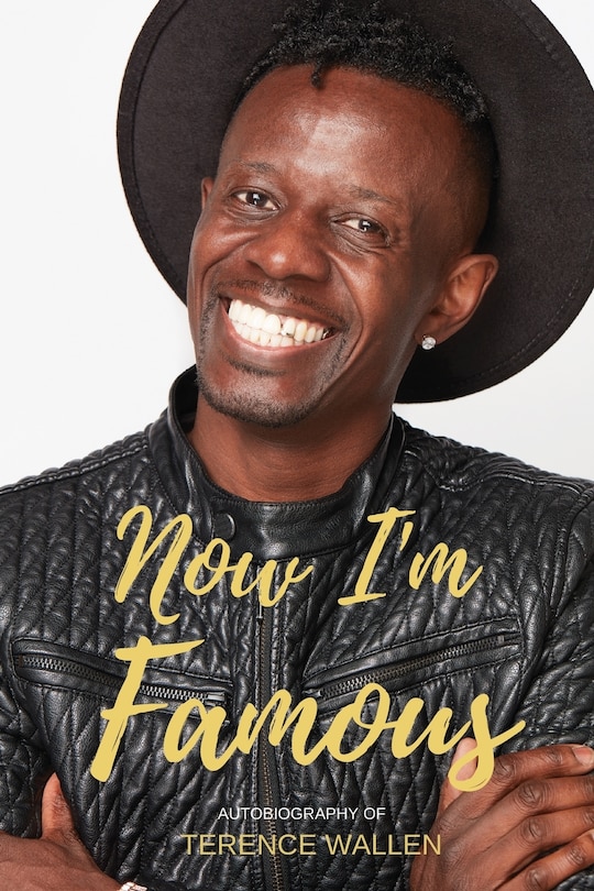 Front cover_Terence Wallen - Now I'm Famous