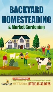 Front cover_Backyard Homesteading & Market Gardening