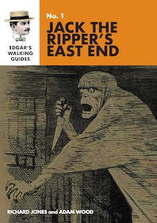 Front cover_Edgar's Guide to Jack the Ripper's East End