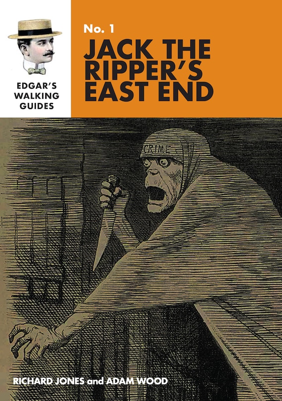 Front cover_Edgar's Guide to Jack the Ripper's East End