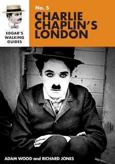 Front cover_Edgar's Guide to Charlie Chaplin's London