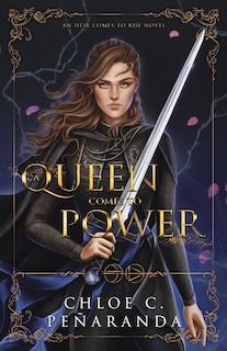 A Queen Comes to Power: An Heir Comes to Rise - Book 2