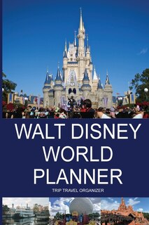 Walt Disney World Planner - Trip Travel Organizer