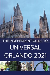 Front cover_The Independent Guide to Universal Orlando 2021