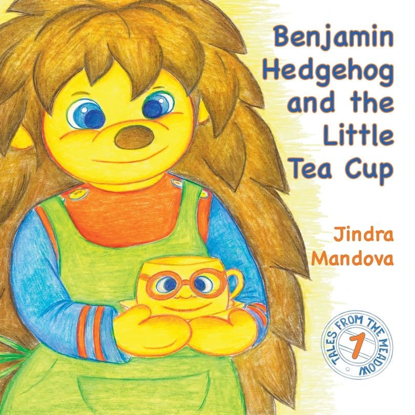 Front cover_Benjamin Hedgehog And The Little Tea Cup