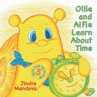 Front cover_Ollie and Alfie Learn About Time