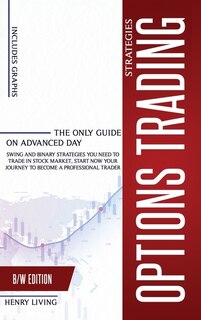 Options Trading Strategies: The Only Guide On Advanced Day, Swing And Binary Strategies You Need To Trade In Stock Market, Star