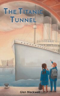 Front cover_The Titanic Tunnel