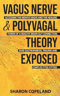 Front cover_Vagus Nerve and Polyvagal Theory Exposed