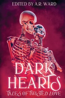 Dark Hearts: Tales of Twisted Love