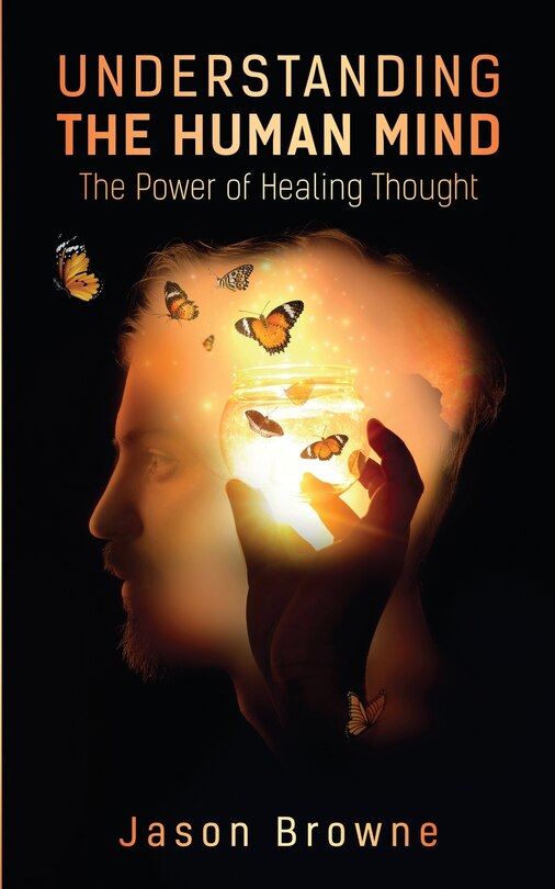 Front cover_Understanding the Human Mind The Power of Healing Thought