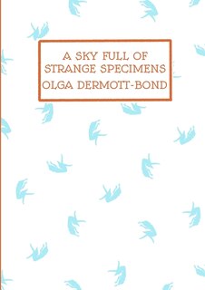 Front cover_A Sky Full of Strange Specimens