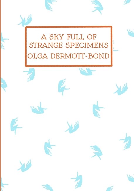 Front cover_A Sky Full of Strange Specimens