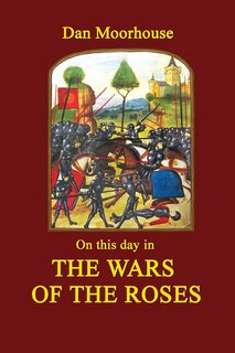 Front cover_On this Day in the Wars of the Roses