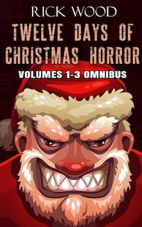 Couverture_Twelve Days of Christmas Horror Volumes 1-3 Omnibus