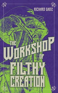 Front cover_The Workshop of Filthy Creation