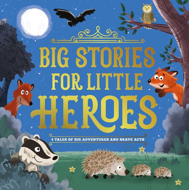 BIG STORIES FOR LITTLE HEROES Storybook Treasury With 4 Tales, Book by