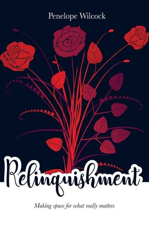 Relinquishment: Making Space For What Really Matters