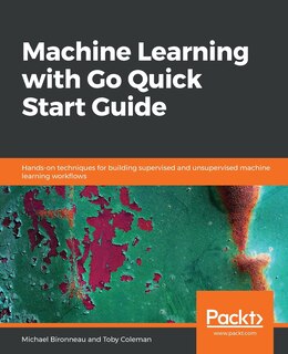Front cover_Machine Learning with Go Quick Start Guide
