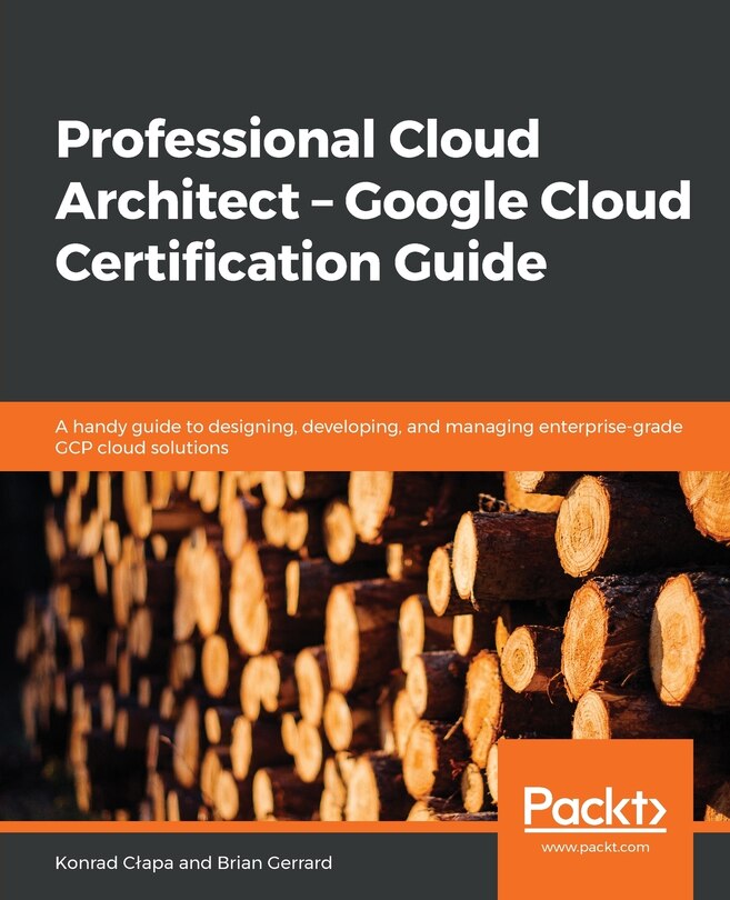 Front cover_Professional Cloud Architect - Google Cloud Certification Guide