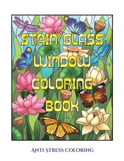 Anti Stress coloring (Stain Glass Window Coloring Book): Advanced coloring (colouring) books for adults with 50 coloring pages: Stain Glass Window Coloring