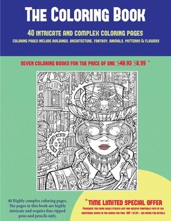 The Coloring Book (40 Complex and Intricate Coloring Pages): An intricate and complex coloring book that requires fine-tipped pens and pencils only: Coloring pa