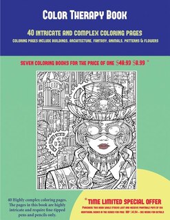 Color Therapy Book (40 Complex and Intricate Coloring Pages): An intricate and complex coloring book that requires fine-tipped pens and pencils only: Coloring pa