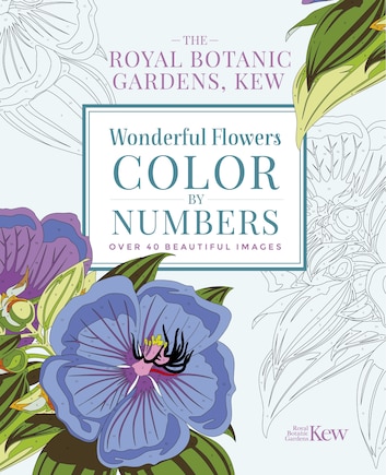 The Royal Botanic Gardens, Kew Wonderful Flowers Color-by-Numbers: Over 40 Beautiful Images