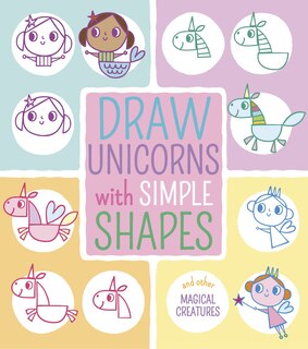 Front cover_Draw Unicorns With Simple Shapes
