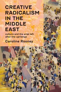 Front cover_Creative Radicalism In The Middle East