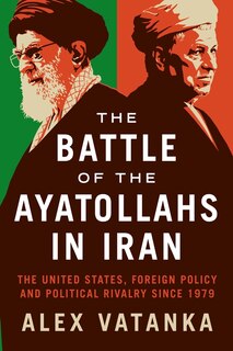Couverture_The Battle Of The Ayatollahs In Iran