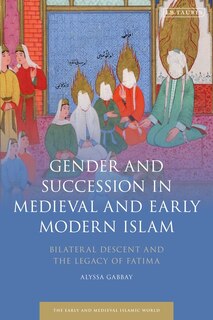 Front cover_Gender And Succession In Medieval And Early Modern Islam