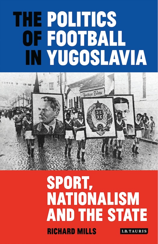 Front cover_Politics of Football in Yugoslavia