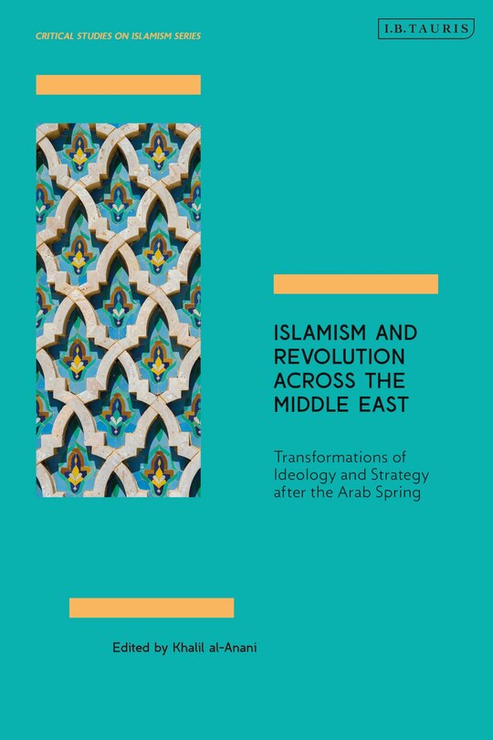 Front cover_Islamism and Revolution Across the Middle East